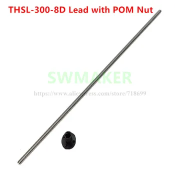SWMAKER TR8 ołowiany śruby średnica 8 mm gwint 8 mm długość 300 mm z POM nakrętką :TR8X2/TR8X4/TR8X8 do drukarki 3D