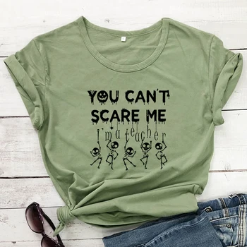 Nie możesz mnie przestraszyć jestem nauczycielem koszulka zabawny szkielet Halloween prezent partii koszulka Camiseta Modne damskie graficzne t-shirt top