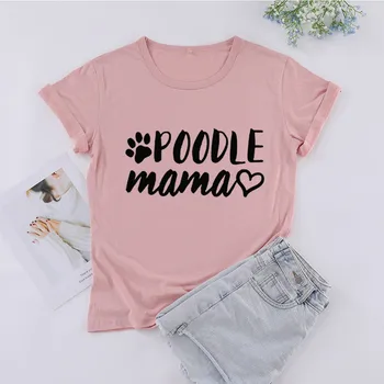 Pudel mama pies mama mama koszulki drukowanie uliczne litery kobiety bawełna t-shirt O-neck koszulka plus rozmiar z krótkim rękawem top trójniki