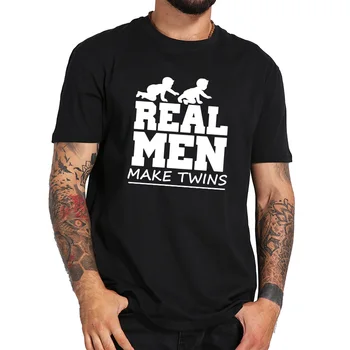 EU Size Real Man Makes Twins Funny Dad Graphic Father Day Gift bawełna, miękka, oddychająca fitness t-shirt