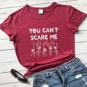 Nie możesz mnie przestraszyć jestem nauczycielem koszulka zabawny szkielet Halloween prezent partii koszulka Camiseta Modne damskie graficzne t-shirt top