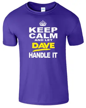 Zachowaj Spokój I Nie Pozwól Dave Poradzić Sobie Z Tym Zabawna Koszulka Męska T-Shirt Dave Tee Top T Shirt