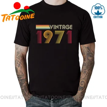 Tatooine Vintage 1971 T shirt men Retro Born in 1971 T-shirts 49th Birthday Perfect Gift Tee shirt for Father DAD BF tshirt Tops